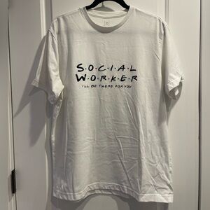 Social Worker I’ll Be There For You Friends White Graphic T-Shirt Size Large